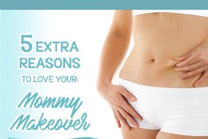 5 Extra Reasons to Love Your Mommy Makeover [Infographic]